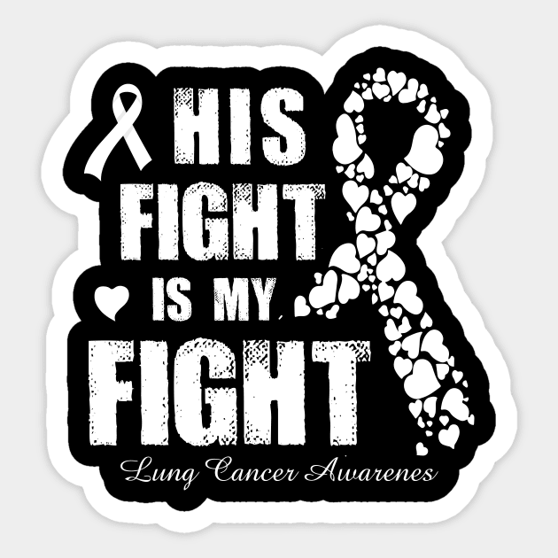 His Fight Is My Fight Lung Cancer Awareness Sticker by thuylinh8